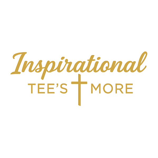 Inspirational Tee's & More