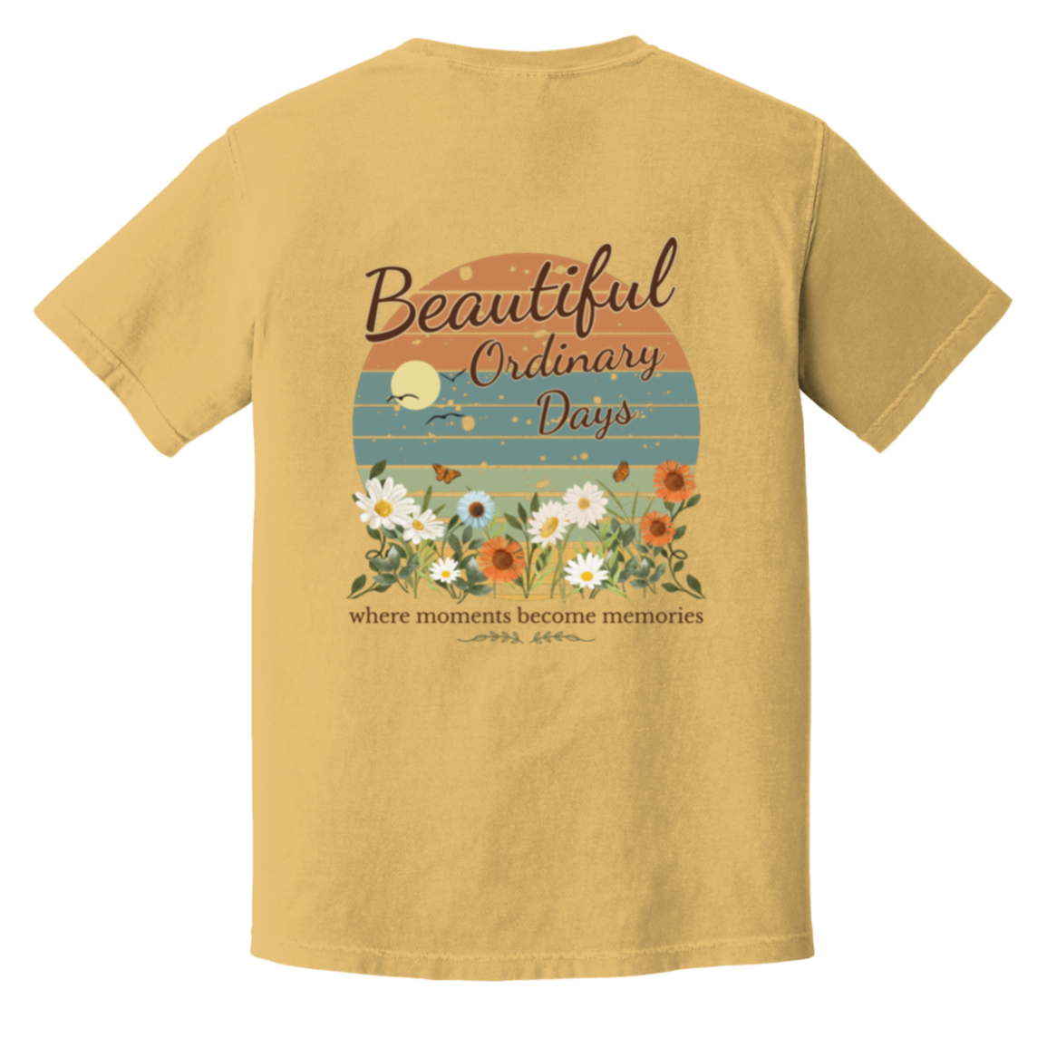 Beautiful Ordinary Days vintage sunset floral graphic shirt featuring wildflowers, butterflies, and inspirational quote where moments become memories. Design printed on mustard colored comfort colors tee.