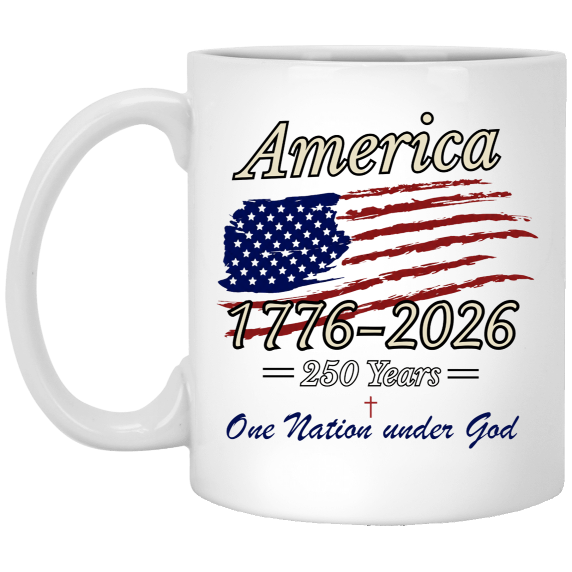 America 1776-2026 patriotic Christian coffee mug with American flag and One Nation Under God design
