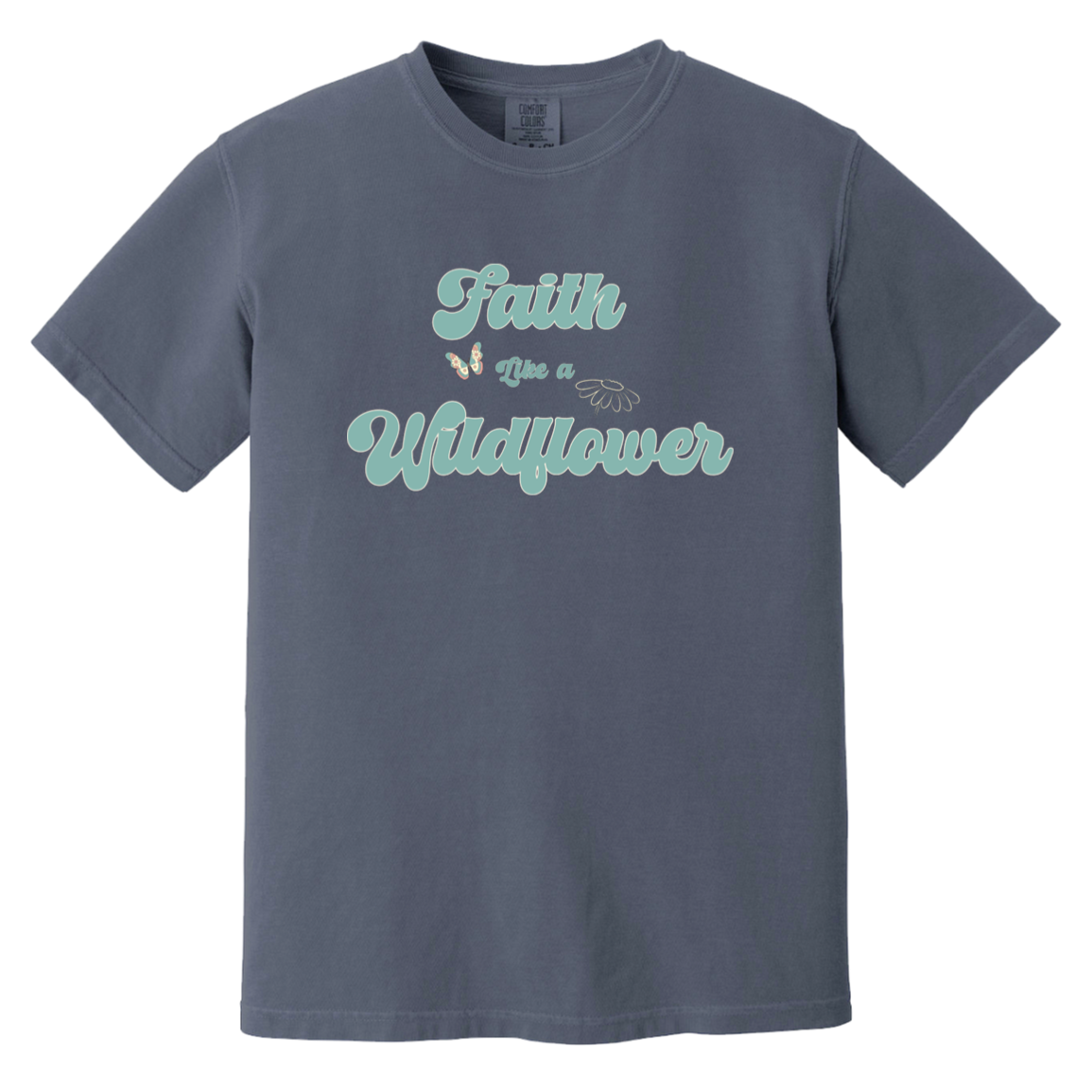Faith Like a Wildflower Comfort Colors denim blue garment dyed t-shirt with vintage inspired faith graphic and butterfly accent