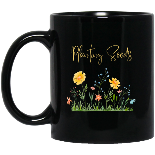 Christian inspirational black coffee mug Planting Seeds design