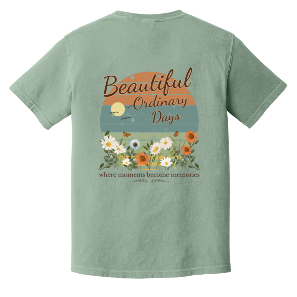 Beautiful Ordinary Days vintage sunset floral graphic shirt featuring wildflowers, butterflies, and inspirational quote where moments become memories. Design printed on Bay colored comfort colors tee.