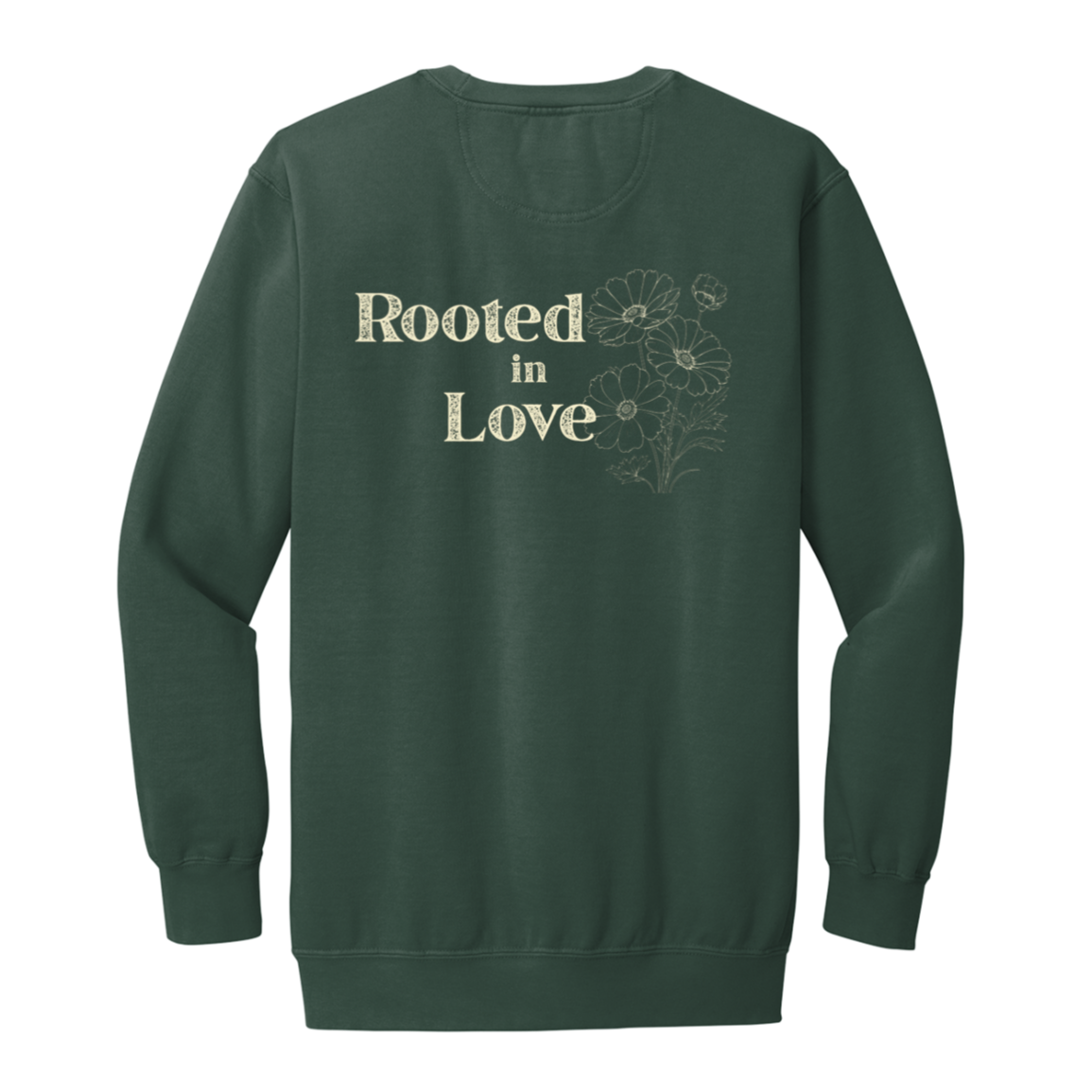 Back of a Blue Spruce Comfort Colors crewneck sweatshirt featuring a large Rooted in Love design with vintage cream lettering and outlined flowers.